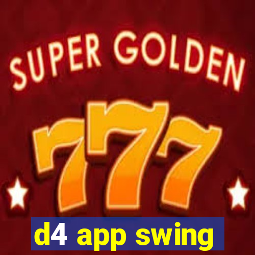 d4 app swing